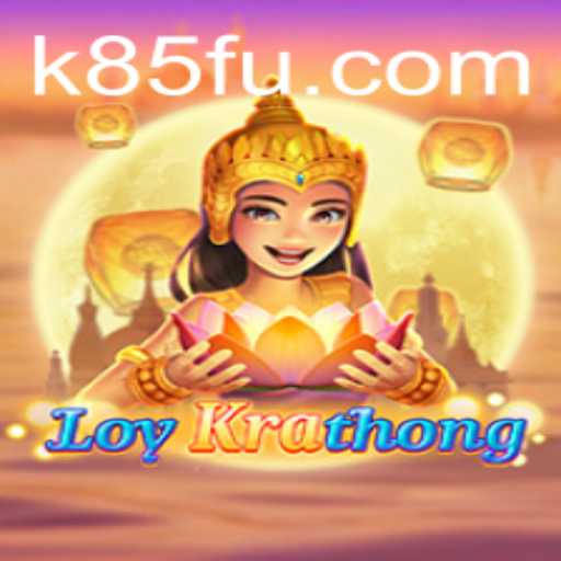 Exploring the Exciting World of LoyKrathong: The New Sensation on K85.COM